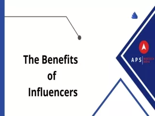 The Benefits of Influencers | APS Webtech