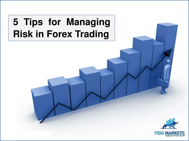 5 tips for managing risk in forex trading