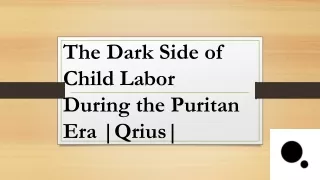 The Dark Side of Child Labor During the Puritan Era |Qrius|