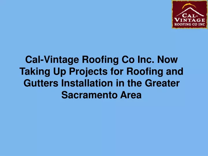 cal vintage roofing co inc now taking up projects