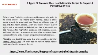 6 Types Of Teas And Their Health Benefits| How To Prepare A Perfect Cup Of Tea