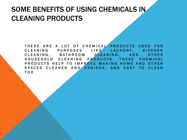 some benefits of using chemicals in cleaning products