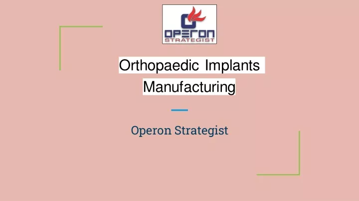orthopaedic implants manufacturing