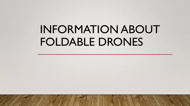 information about foldable drones
