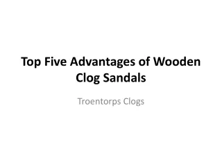 Top Five Advantages of Wooden Clog Sandals