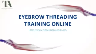 Did you take Eyebrow Threading Training Online In San Diego? Know More