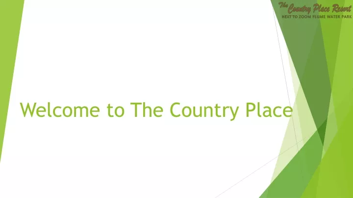 welcome to the country place