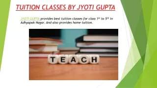 TUITION CLASSES BY JYOTI GUPTA