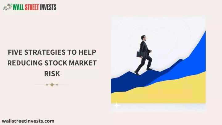 five strategies to help reducing stock market risk