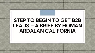 Step To Begin To Get B2b Leads – A Brief By Homan Ardalan California