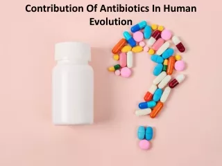 contribution of antibiotics in human evolution