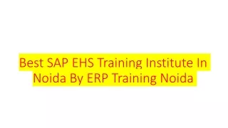 Best SAP EHS Training Institute In Noida By ERP Training Noida