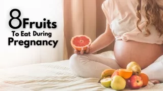 8 Best Fruits to Eat During Pregnancy