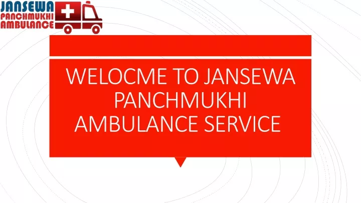 welocme to jansewa panchmukhi ambulance service