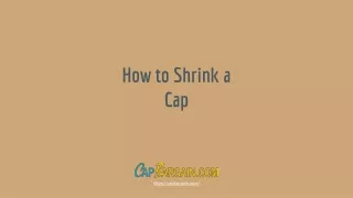 how to shrink a cap