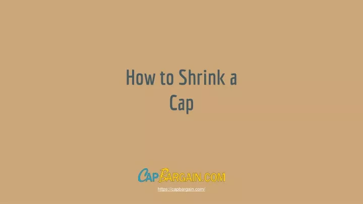 how to shrink a cap