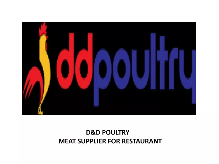 d d poultry meat supplier for restaurant