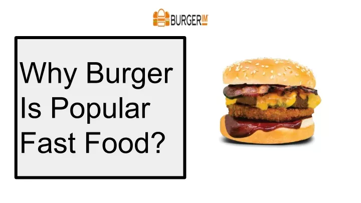 why burger is popular fast food