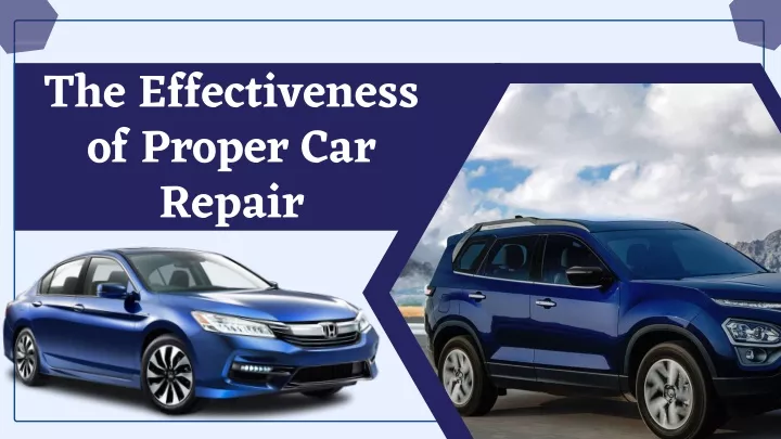 the effectiveness of proper car repair