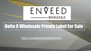Delta 8 Wholesale Private Label For Sale