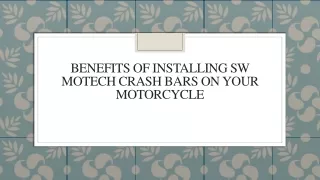 benefits of installing sw motech crash bars