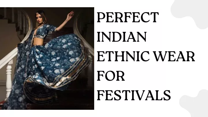 perfect indian ethnic wear for festivals