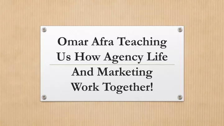 omar afra teaching us how agency life and marketing work together
