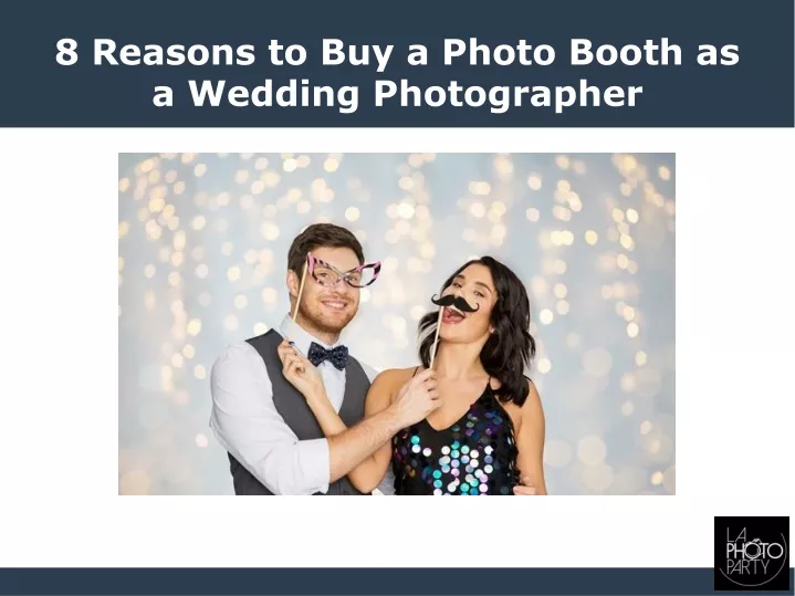 8 reasons to buy a photo booth as a wedding