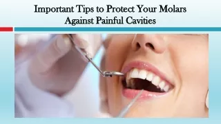 Important Tips to Protect Your Molars Against Painful Cavities