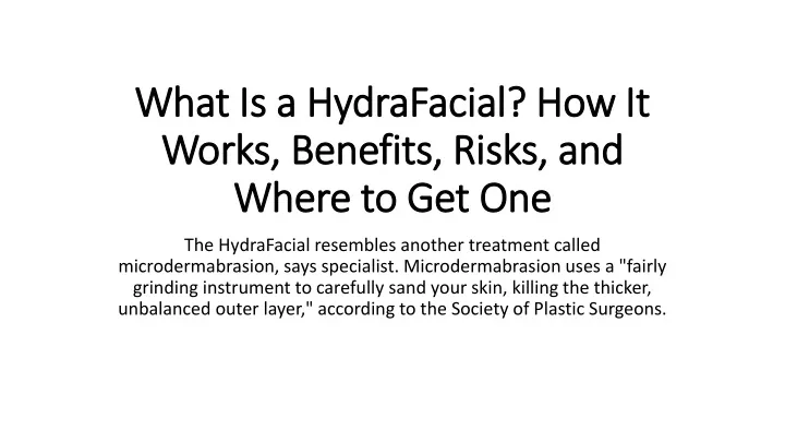 what is a hydrafacial how it works benefits risks and where to get one