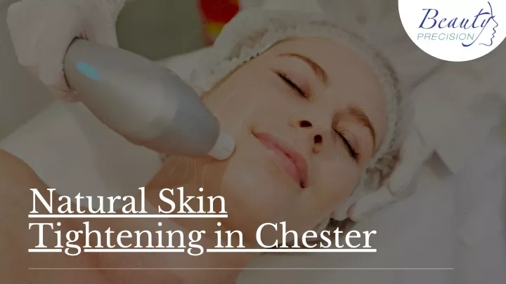 natural skin tightening in chester