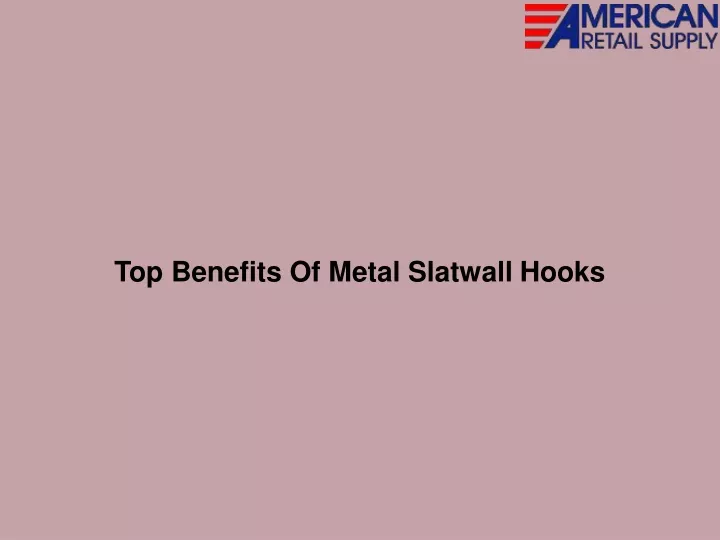 top benefits of metal slatwall hooks