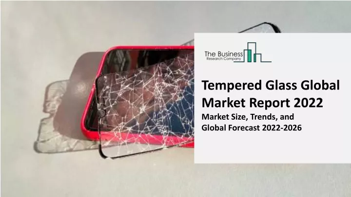 tempered glass global market report 2022 market