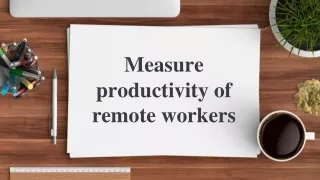 measure productivity of r emote workers