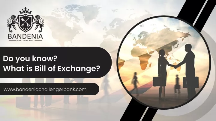 do you know what is bill of exchange