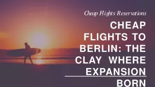 Cheap Flights to Berlin: The Clay Where Expansion Born