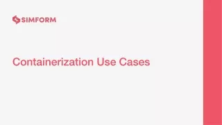 Containerization Use Cases