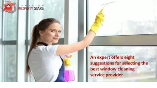 An expert offers eight suggestions for selecting the best window cleaning service provider
