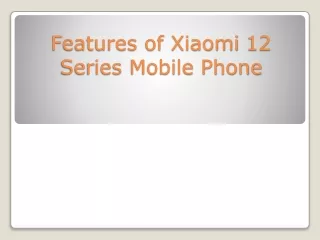 features of xiaomi 12 series mobile phone