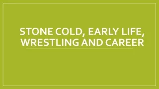 Stone Cold, Early Life, Wrestling and Career