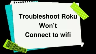 Best Guide To Troubleshoot Roku Won't Connect to Wifi