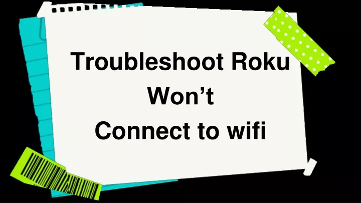 troubleshoot roku won t connect to wifi