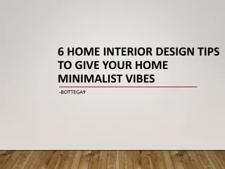 6 Interior Design Ideas to Give Your Home a Minimalistic Feel