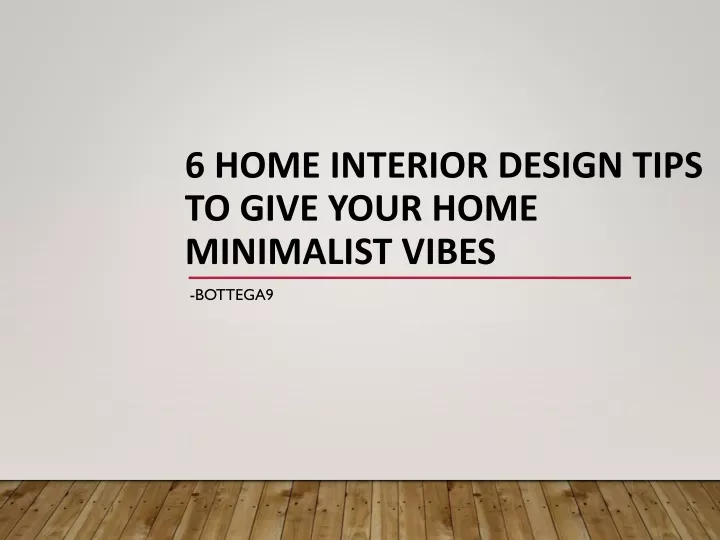 6 home interior design tips to give your home minimalist vibes