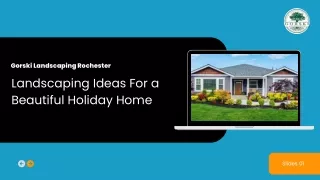 Landscaping Ideas For A Beautiful Holiday Home