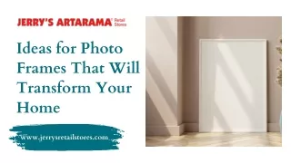 Ideas for Photo Frames That Will Transform Your Home