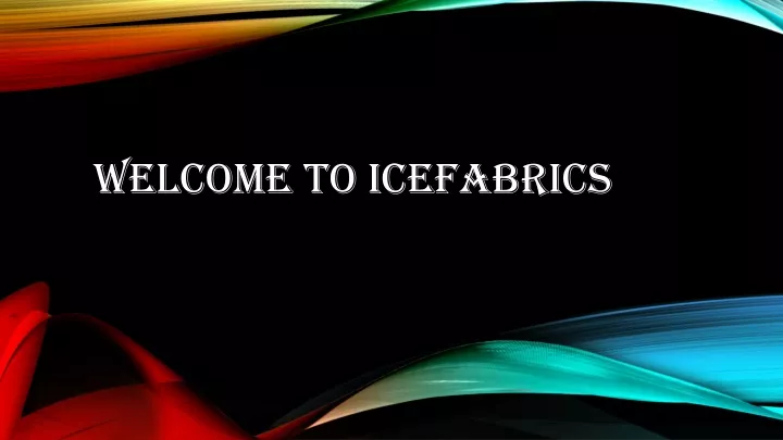 welcome to icefabrics