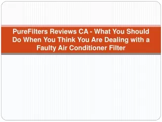 PureFilters Reviews CA - What You Should Do When You Think You Are Dealing with a Faulty Air Conditioner Filter