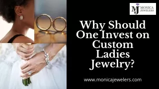 Why Should One Invest on Custom Ladies Jewelry?