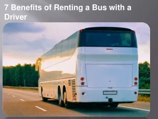 7 Benefits of Renting a Bus with a Driver